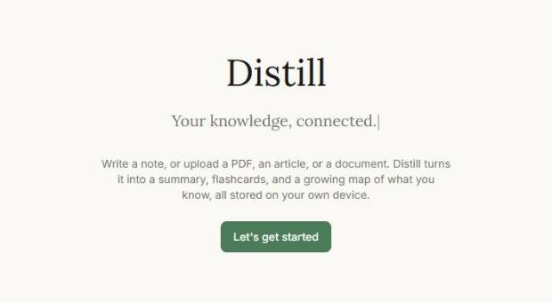Distill welcome screen: the name in a serif, the line 'Your knowledge, connected.', a short description and a Let's get started button
